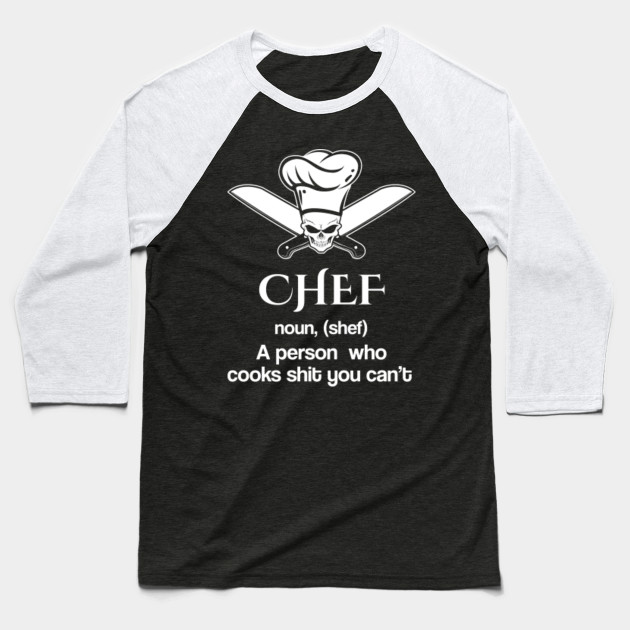 CHEF noun, (shef). A person who cooks shit you can't
